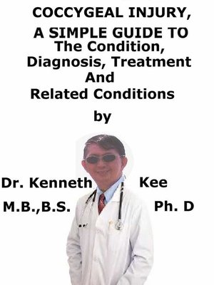 cover image of Coccygeal Injury, a Simple Guide to the Condition, Diagnosis, Treatment and Related Conditions